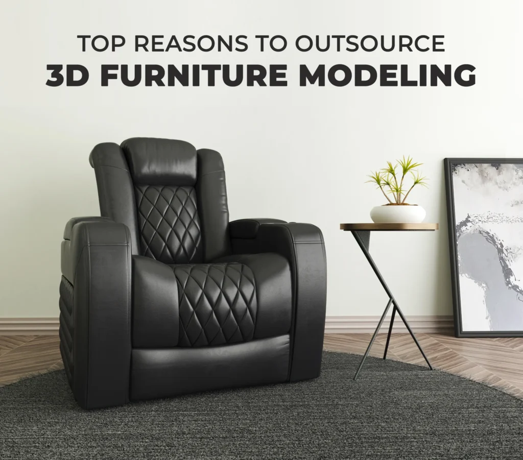 Top Reasons to Outsource 3D Furniture Modeling
