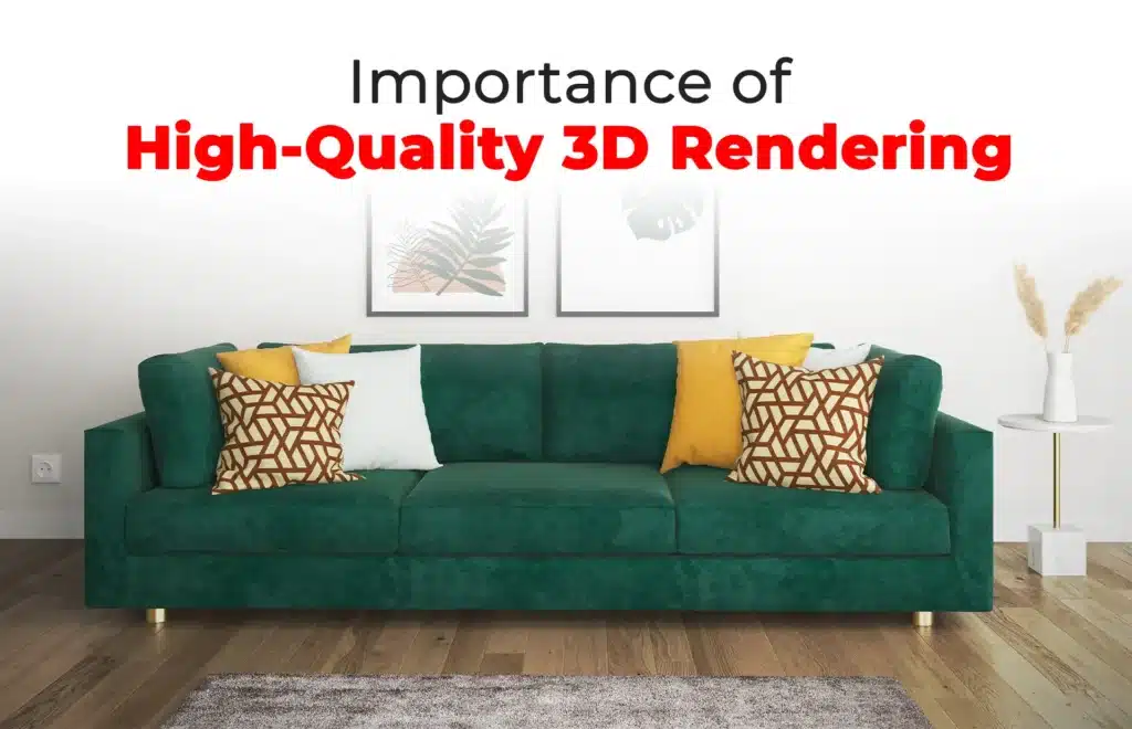 Why High-Quality 3D Rendering Matters for Furniture E-Commerce