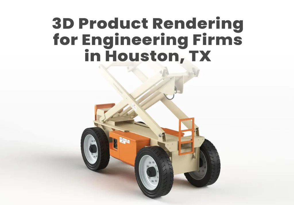 3D Product Rendering for Engineering Firms in Houston, TX