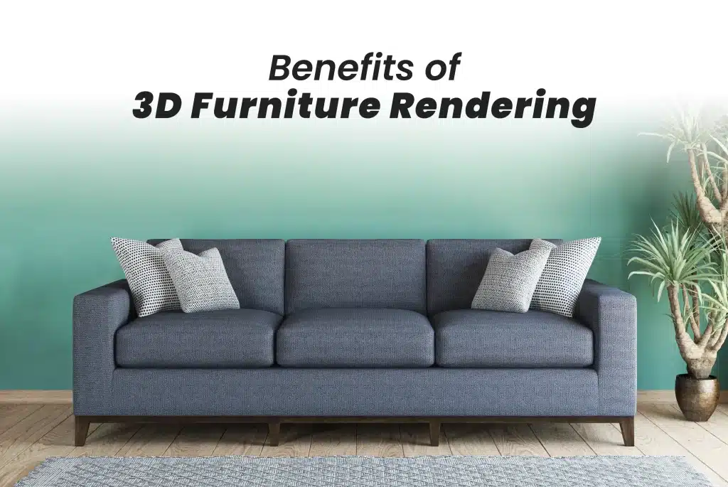 Benefits of 3D Furniture Rendering for eCommerce Brands in New York