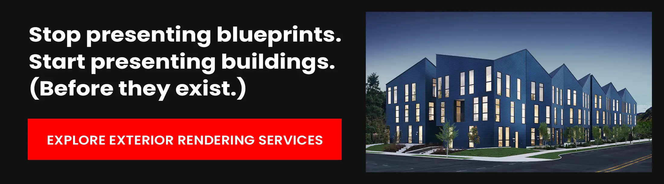 Exterior rendering CTA